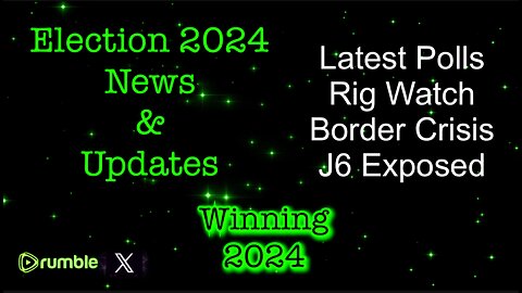 Winning 2024 (10/31/24) Election News & Updates: Latest Polls, Rig Watch, Border Crisis, J6 Exposed