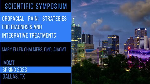 Orofacial Pain: Strategies for Diagnosis & Integrative Treatments. Mary Ellen Chalmers, DMD, AIAOMT