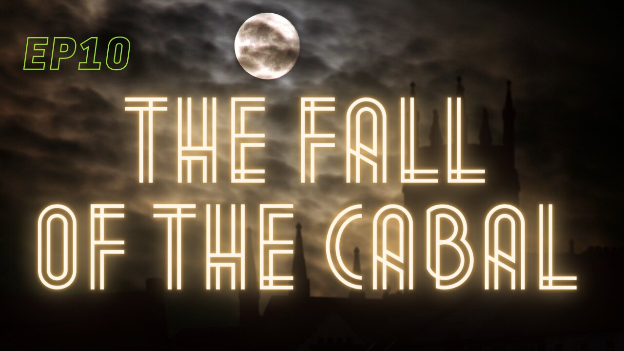 The Fall of the Cabal 10 of 10