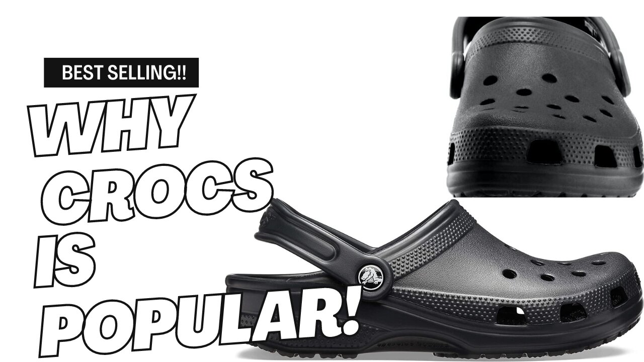 Why Crocs are so Popular!!! Best Selling Product in 2023!!!