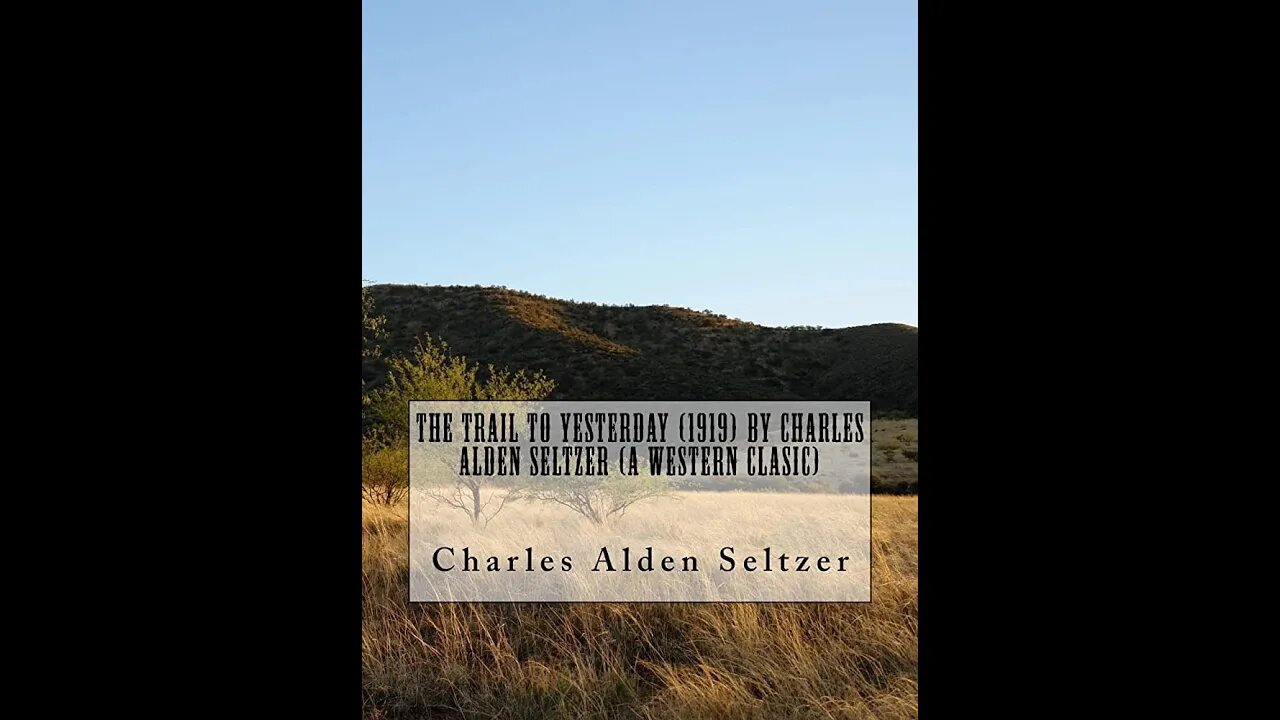 The Trail to Yesterday by Charles Alden Seltzer - Audiobook