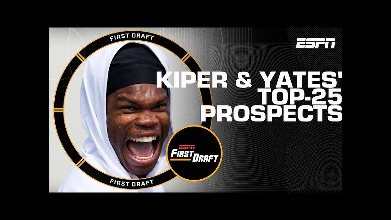 Mel Kiper & Field Yates' Top-25 prospects ahead of 2025 NFL Draft👀 | First Draft🏈