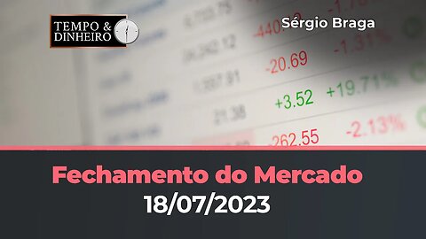 Veja o fechamento em alta das commodities nesta terça-feira(18.07.2023) com Sérgio Braga