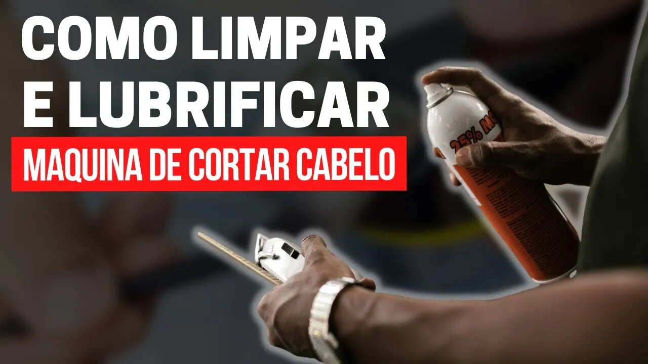 COMO LIMPAR E LUBRIFICAR MAQUINA DE CORTAR CABELO