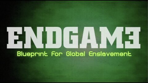 Endgame: Blueprint for Global Enslavement
