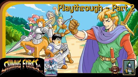 Shining force - Legacy of Great Intention. Playthrough Part 2. Gort is NOT Perrin!