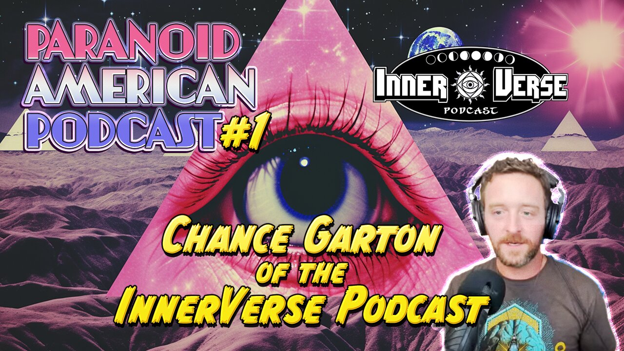 Paranoid American Podcast 001: Chance Garton of InnerVerse Podcast