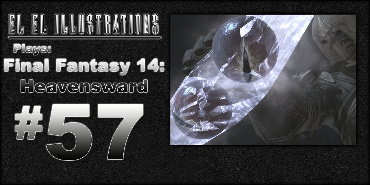 El El Plays Final Fantasy 14: Heavensward Episode 57: Finders Keepers