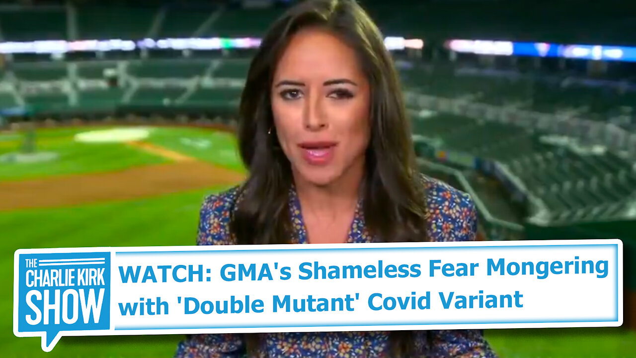 WATCH: GMA's Shameless Fear Mongering with 'Double Mutant' Covid Variant