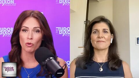 Nikki Haley on The Tudor Dixon Podcast (FULL Interview)