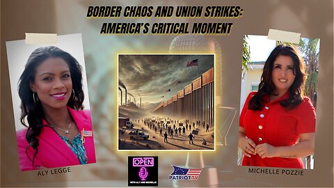 Border Chaos and Union Strikes: America’s Critical Moment