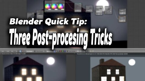 Blender Quick Tip: Post-processing tricks.