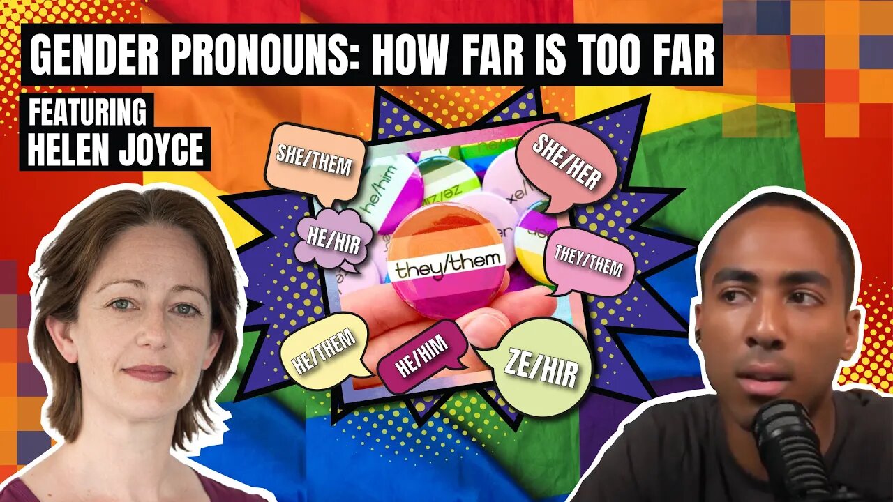 Gender Pronouns: How Far is too Far with Helen Joyce