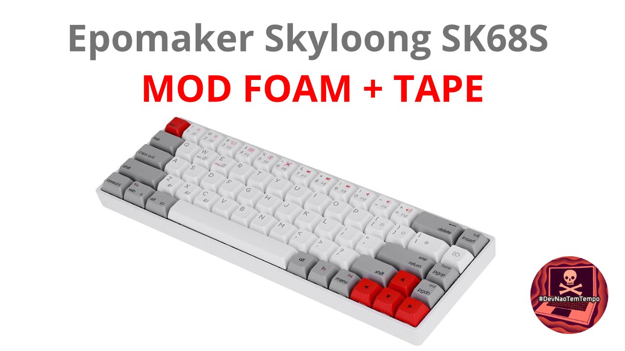 Skyloong SK68S Mod Espuma e Fita - Mod Foam + Tape Brazilian Way