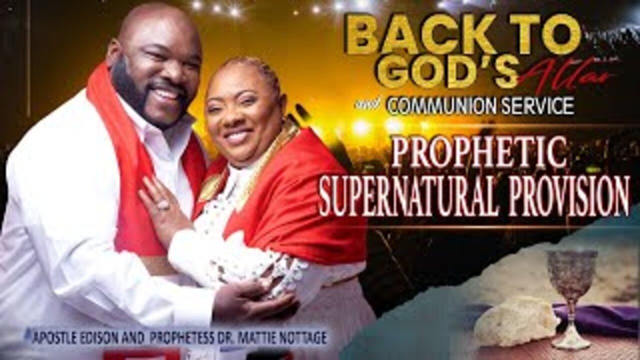 GOD’S PROPHETIC SUPERNATURAL PROVISION | DRS. EDISON & MATTIE NOTTAGE