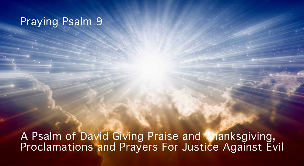 Psalm 9: Praise, Prayer, Proclamations and Thanksgiving