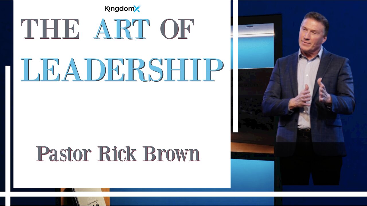 10 Lessons on The Art of Leadership | Pastor Rick Brown @ Godspeak Church of Thousand Oaks, CA.