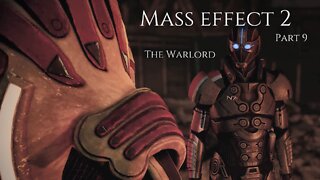 Mass Effect 2 Part 9 - The Warlord