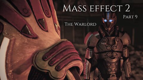 Mass Effect 2 Part 9 - The Warlord