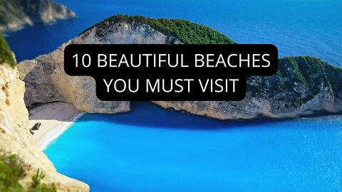 10 Beautiful Beaches YOU MUST Visit