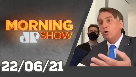 BOLSONARO MANDA REPÓRTER CALAR A BOCA - MORNING SHOW - 22/06/21