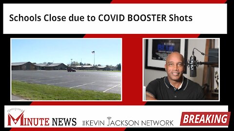 Schools Close due to COVID BOOSTER Shots - The Kevin Jackson Network