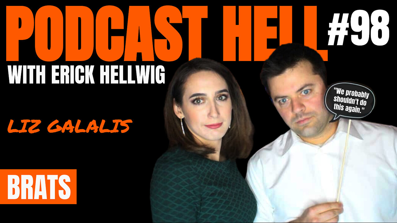 Brats (feat. Liz Galalis) - Podcast Hell with Erick Hellwig #098