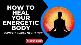 How To Heal Your Energetic Body