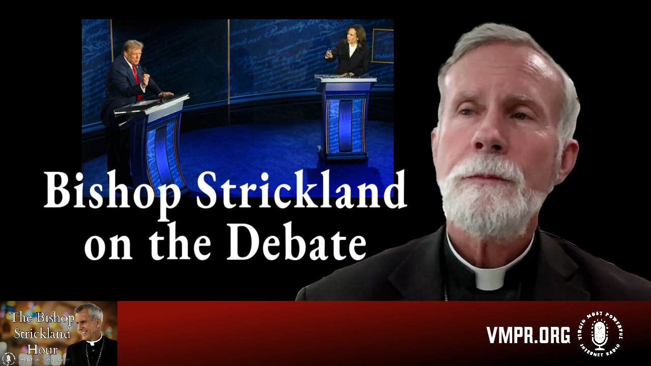 18 Sep 24, The Bishop Strickland Hour: Bishop Strickland on the Debate