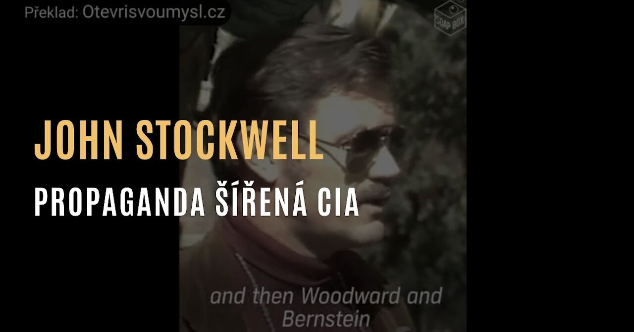 John Stockwell - Tajné války a propaganda CIA