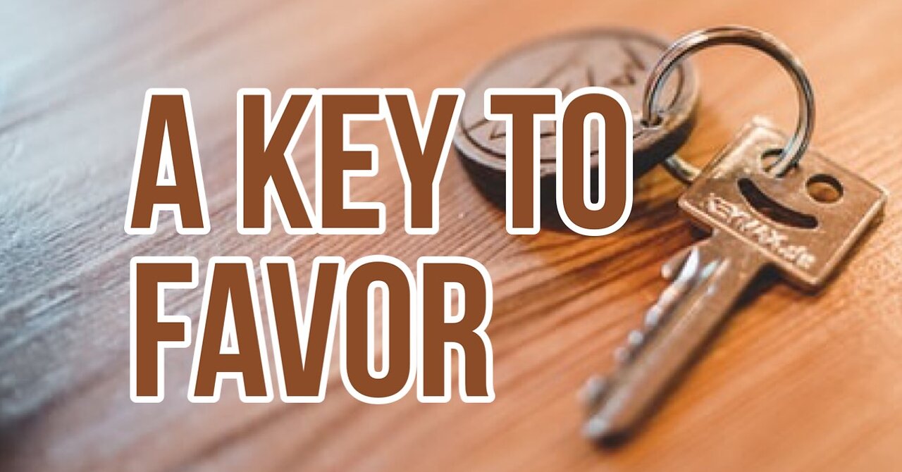 A Key To Favor