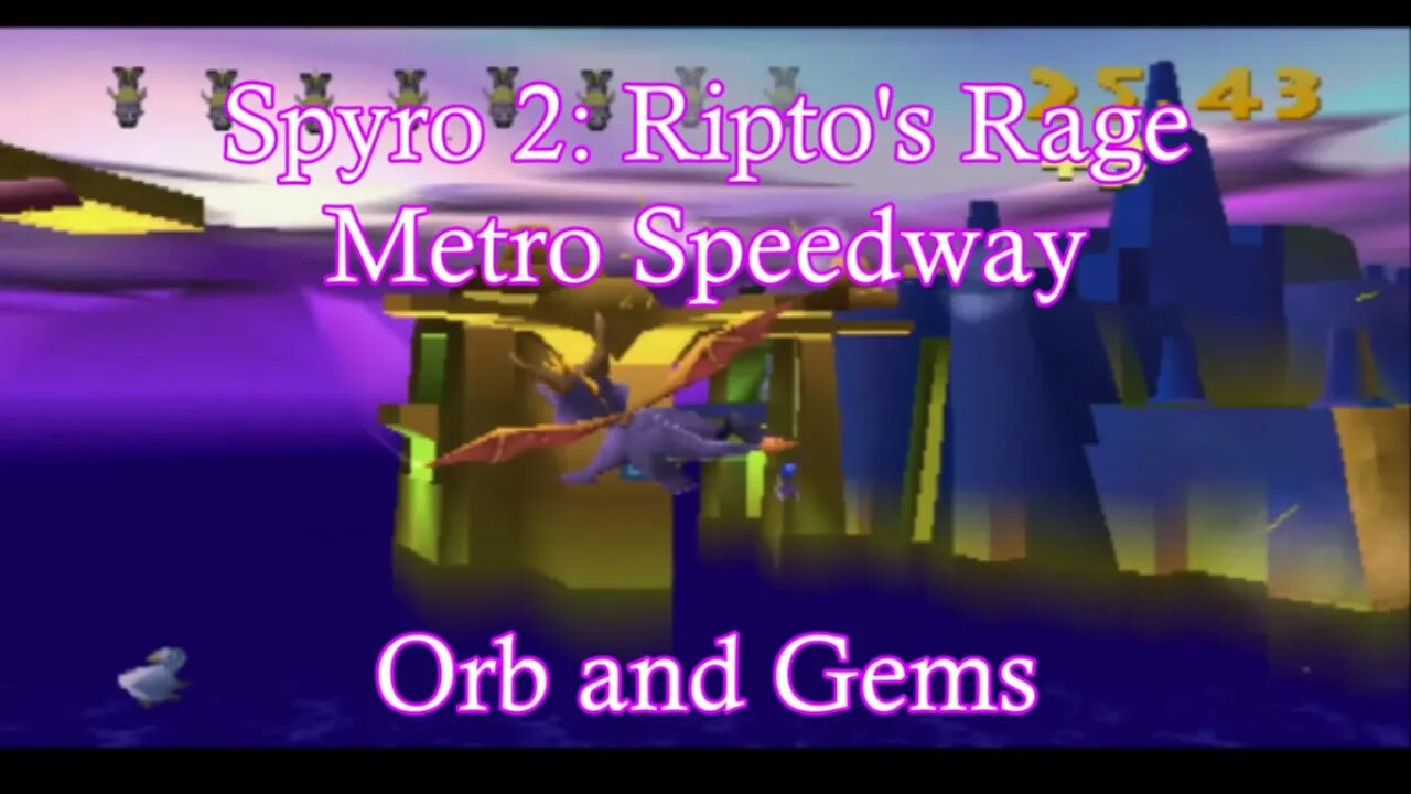 Spyro 2: Ripto's Rage (Metro Speedway) **Orb and Gems**