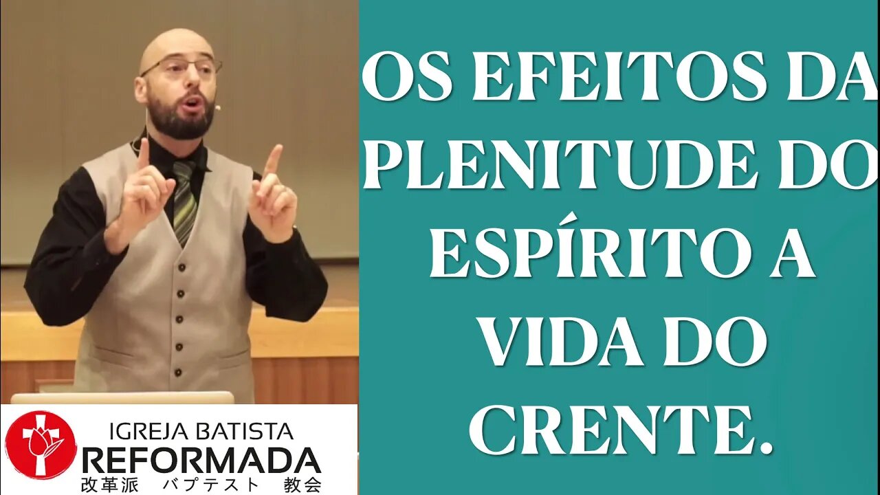 Os efeitos da plenitude do Espírito Santo na vida do crente. Glauber Manfredini