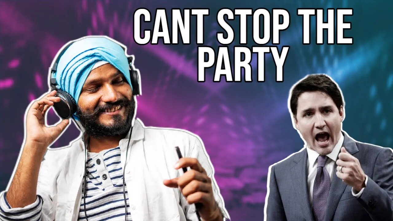 TRUDEAU CAN'T STOP THE PARTY