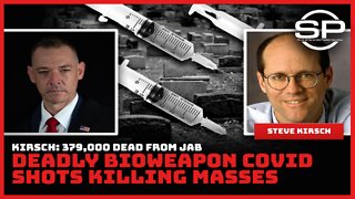 Kirsch: 379,000 Dead from Jab, Deadly Bioweapon Covid Shots Killing Masses