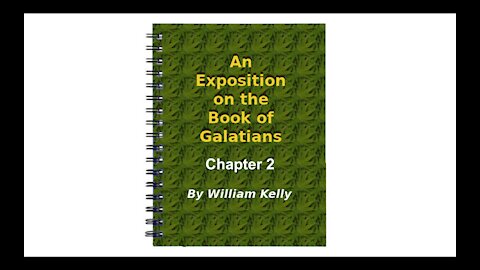 Major NT Works Galatians by William Kelly Chapter 2 Audio Book