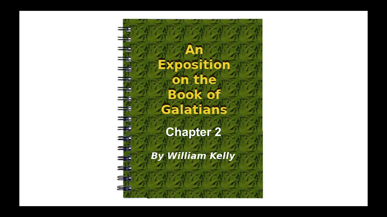 Major NT Works Galatians by William Kelly Chapter 2 Audio Book