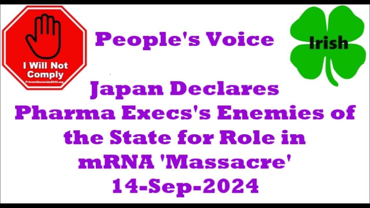 Japan Declares Pharma Execs's Enemies of the State for Role in mRNA 'Massacre' 14-Sep-2024