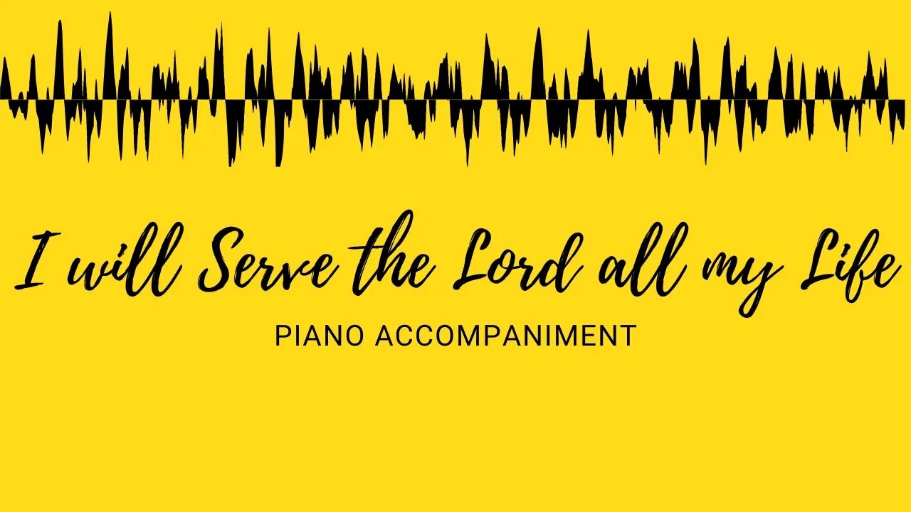 I Will Serve the Lord All My Days | Piano Accompaniment
