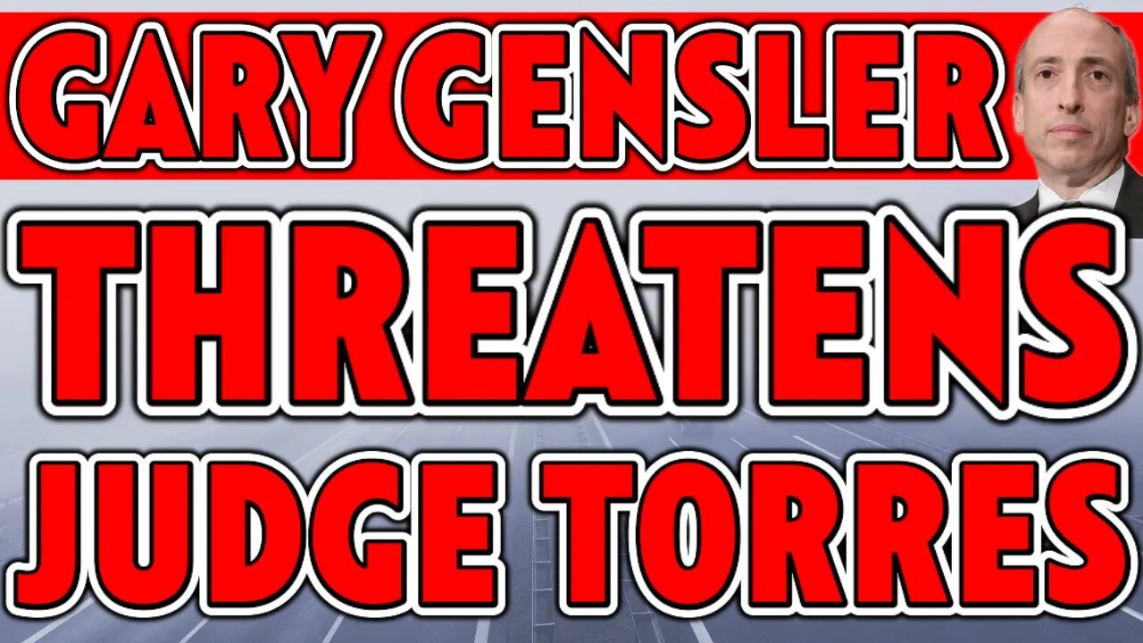 🚨GARY GENSLER THREATENS JUDGE TORRES OVER RIPPLE XRP! *MUST SEE*