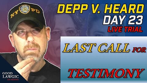 Lawyers Watching Depp v. Heard (Day 23) LAST DAY OF TESTIMONY!; With Insight on #DeppTrial Jurors