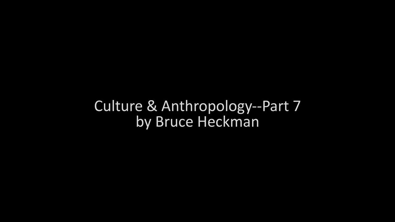 Culture & Anthropology - part 7