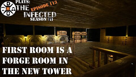 Putting A Forge Room In To The New Tower! The Infected Gameplay S4EP113