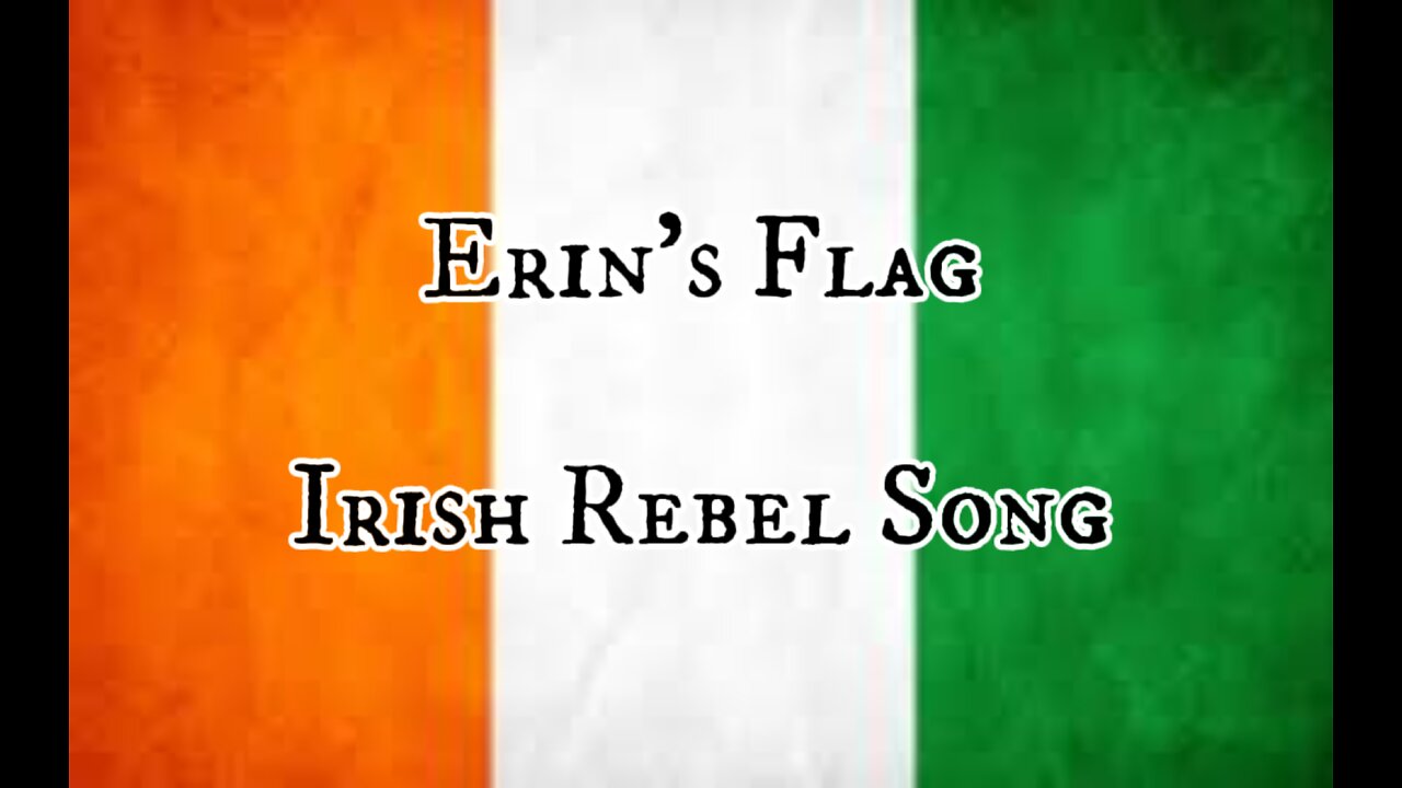 Erin's Flag - Irish Rebel Song