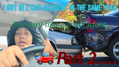 STORYTIME: I GOT INTO 2 CAR ACCIDENT IN THE SAME YEAR… PART 2!!!