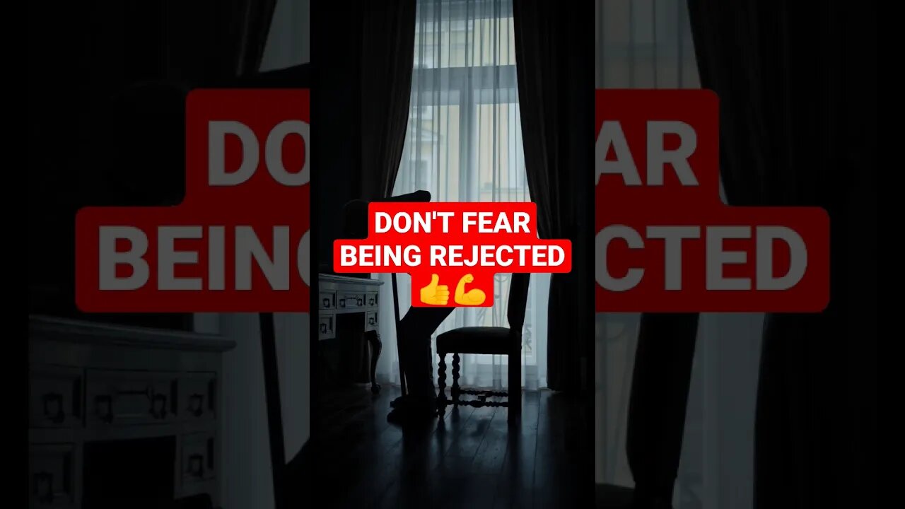 don't fear being rejected #shortsvideo #shortsfeed #shortsyoutube #viral