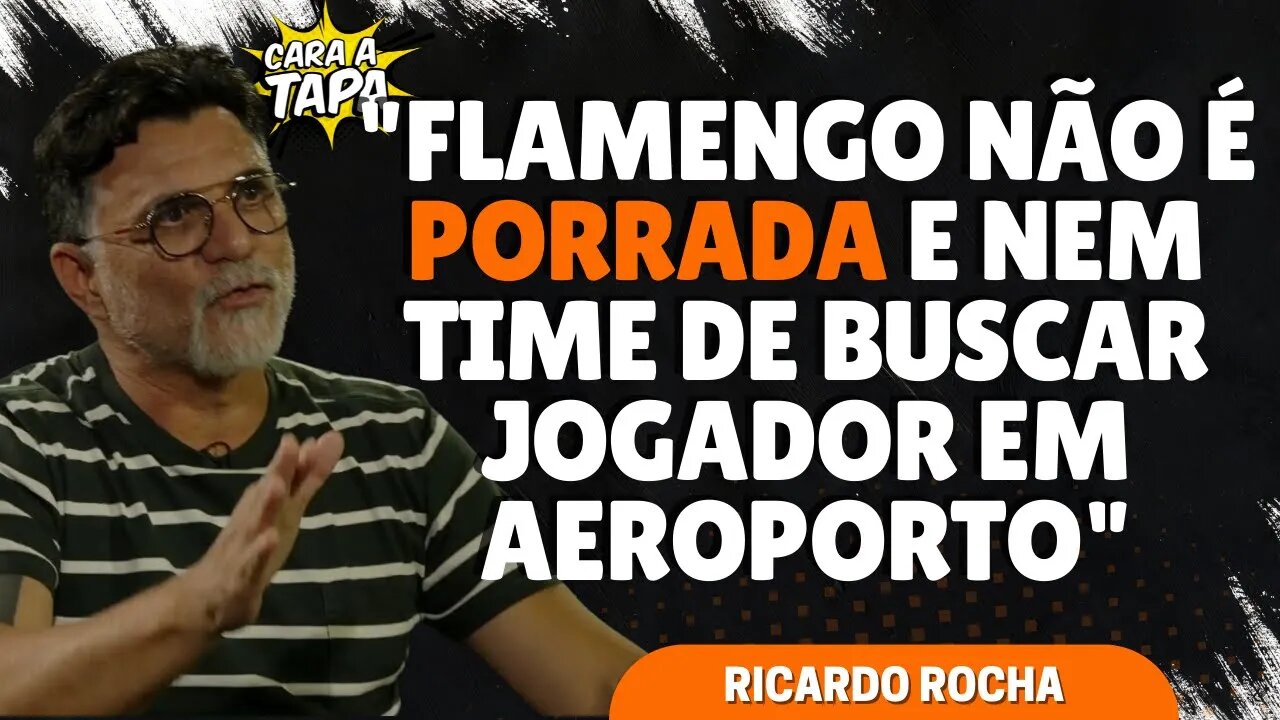 RICARDO ROCHA APONTA O QUE VIU DE MUDANÇA NA GESTÃO DO FLAMENGO