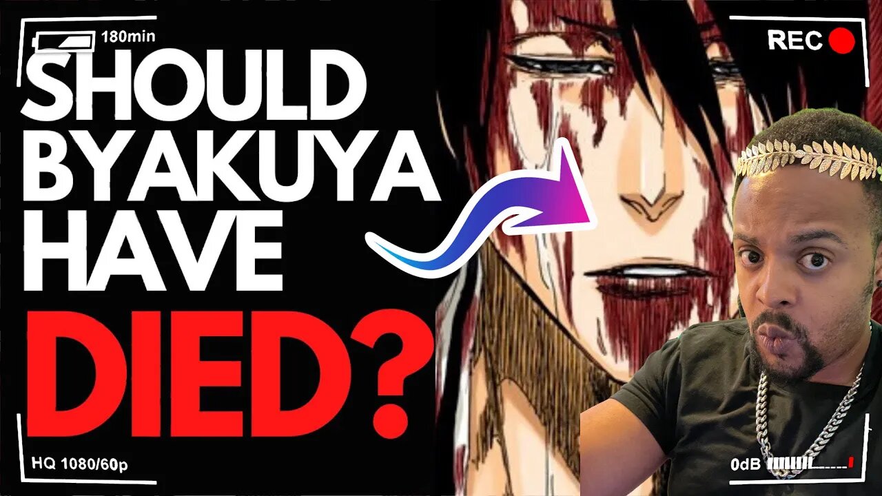 Should Byakuya Be Dead? Revised Take With Updated View As A Famous Writer