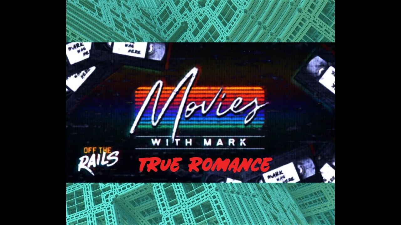 Movies with Mark | True Romance