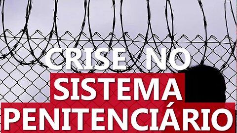 Crise no Sistema Penitenciário l Rapidinhas